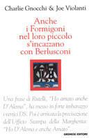 Anche i Formigoni nel loro piccolo s'incazzano con Berlusconi - Charlie Gnocchi, Joe Violanti - Libro Gremese Editore 2004, I flap | libraccio.click