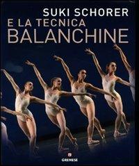 Suky Schorer e la tecnica Balanchine. Ediz. illustrata - Suki Schorer, Russell Lee - Libro Gremese Editore 2009 | libraccio.click