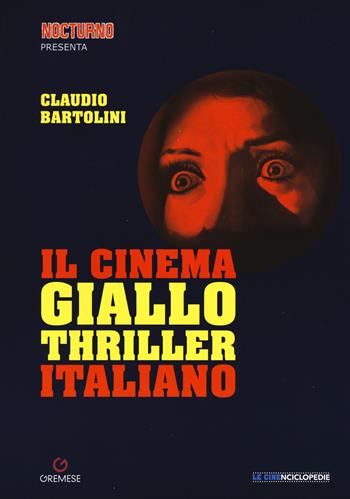 Il cinema giallo-thriller italiano - Claudio Bartolini - Libro Gremese Editore 2017, Le CinEnclopedie | libraccio.click