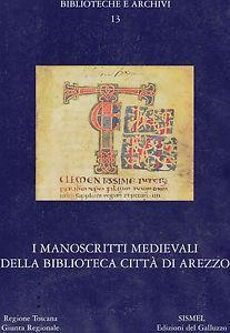 Manoscritti medievali della Toscana. Vol. 4: I manoscritti medievali della Biblioteca città d'Arezzo.  - Libro Sismel 2003, Biblioteche e archivi | libraccio.click