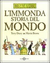 L'immonda storia del mondo. Ediz. illustrata