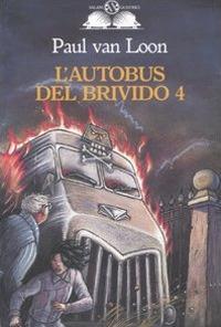L'autobus del brivido. Vol. 4 - Paul Van Loon - Libro Salani 2007, Gl' istrici | libraccio.click