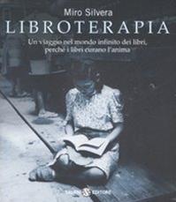 Libroterapia. Un viaggio nel mondo infinito dei libri, perché i libri curano l'anima - Miro Silvera - Libro Salani 2007, Saggi e manuali | libraccio.click