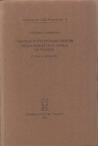 I manoscritti petrarcheschi nella Biblioteca civica di Trieste - Stefano Zamponi - Libro Antenore 2000, Censimento dei Codici petrarcheschi | libraccio.click
