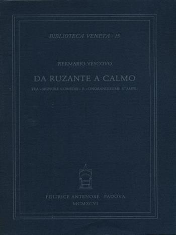 Da Ruzante a Calmo. Tra «signore comedie» e «onorandissime stampe» - Piermario Vescovo - Libro Antenore 2000, Biblioteca veneta | libraccio.click