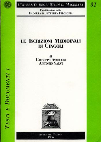 Le iscrizioni medievali di Cingoli - Giuseppe Avarucci, Antonio Salvi - Libro Antenore 2013, Univ. Macerata | libraccio.click