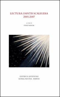 Lectura dantis scaligera 2005-2007  - Libro Antenore 2008, Miscellanea erudita | libraccio.click
