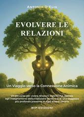Evolvere le relazioni. Un viaggio verso la connessione animica