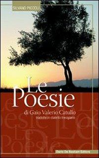 Le poesie di Gaio Valerio Catullo tradotte in dialetto trevigiano  - Libro De Bastiani 2008 | libraccio.click
