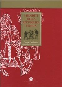 Venezia e i pirati del mare Adriatico. Venezia contro gli uscocchi - Silvino Gigante - Libro De Bastiani 2010 | libraccio.click