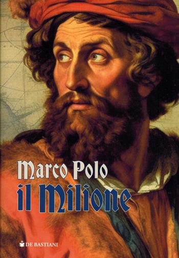 Il milione - Marco Polo - Libro De Bastiani 2024 | libraccio.click