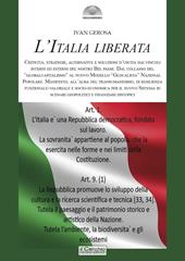 L'Italia liberata. Criticità, strategie, alternative e soluzioni d’uscita dai vincoli interni ed esterni del nostro Bel Paese. Dal collasso del «globalcapitalismo» al nuovo Modello «Glocalista» Nazional Popolare