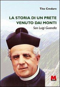 La storia di un prete venuto dai monti. San Luigi Guanella - Tito Credaro - Libro Monti 2013 | libraccio.click
