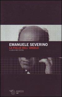 La follia dell'angelo. Conversazioni intorno alla filosofia - Emanuele Severino - Libro Mimesis 2006, Volti | libraccio.click