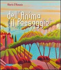 Luca Dall'Olio dell'anima il paesaggio. Ediz. illustrata  - Libro La Compagnia della Stampa 2011, Catalogo d'arte | libraccio.click