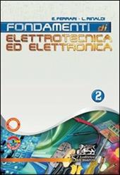 Fondamenti di elettrotecnica ed elettronica. Con Quaderno operativo di laboratorio. Per gli Ist. tecnici industriali. Con espansione online. Vol. 2