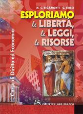 Esploriamo le libertà, le leggi, le risorse. Corso di diritto ed economia per il primo biennio. Per le Scuole superiori. Con espansione online