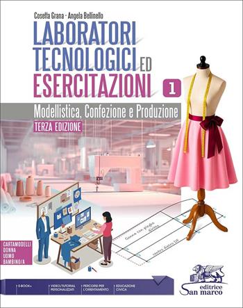 Laboratori tecnologici ed esercitazioni. Modellistica confezione e produzione. Per gli Ist. tecnici e professionali. Vol. 1 - Cosetta Grana, Angela Bellinello - Libro Editrice San Marco (Ponteranica) 2026 | libraccio.click