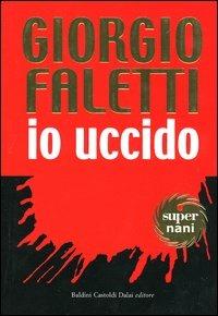 Io uccido - Giorgio Faletti - Libro Dalai Editore 2003, Super Nani | libraccio.click