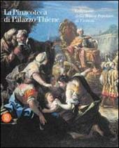 Pinacoteca di palazzo Thiene. Ediz. illustrata