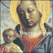 Vincenzo Foppa. Un protagonista del Rinascimento. Ediz. illustrata
