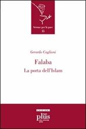 Falaba. La porta dell'Islam. Ediz. illustrata