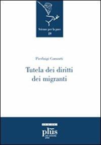 Tutela dei diritti dei migranti - Pierluigi Consorti - Libro Plus 2009 | libraccio.click