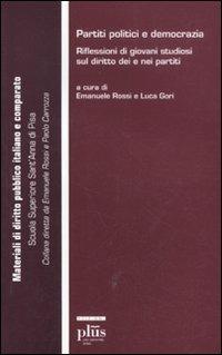 Partiti politici e democrazia. Riflessioni di giovani studiosi sul diritto dei e nei partiti  - Libro Plus 2011, Materiali di diritto pubblico italiano | libraccio.click