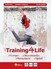 Training4life. Per le Scuole superiori. Con ebook. Con espansione online