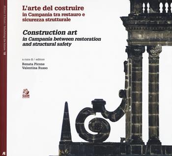 L' arte di costruire in Campania tra restauro e sicurezza strutturale- Construction art in Campania between restoration and structural safety  - Libro CLEAN 2018, Abitare il futuro/Inhabiting the future | libraccio.click