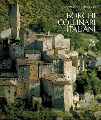 Borghi collinari italiani. Ediz. illustrata - Norman F. Carver jr. - Libro CLEAN 2017, Architettura/Teoria | libraccio.click