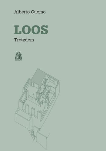 Loos. Trotzdem - Alberto Cuomo - Libro CLEAN 2023, Architettura/Teoria | libraccio.click