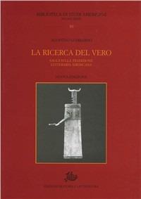 La ricerca del vero. Saggi sulla tradizione letteraria americana - Agostino Lombardo - Libro Edizioni di Storia e Letteratura 2006, Biblioteca di studi americani | libraccio.click