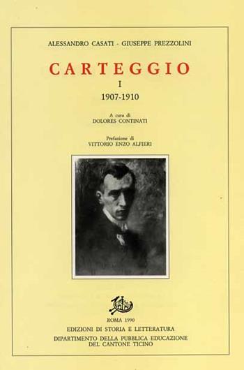 Carteggio I-II. (1907-1944) - Alessandro Casati, Giuseppe Prezzolini - Libro Edizioni di Storia e Letteratura 1990, Epistolari, carteggi e testimonianze | libraccio.click