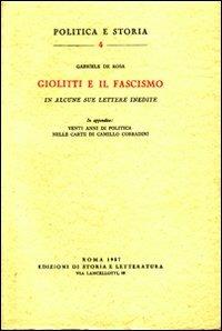 Giolitti e il fascismo in alcune sue lettere inedite - Gabriele De Rosa - Libro Edizioni di Storia e Letteratura 2010, Politica e storia | libraccio.click