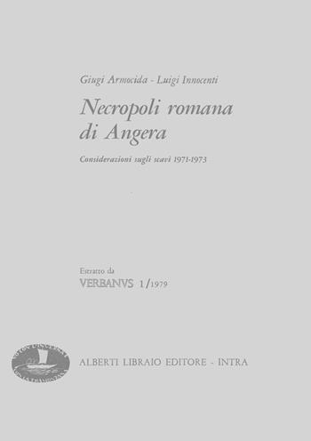 Necropoli romana di Angera. Considerazioni scavi 1971-1973 - Giugi Armocida, Luigi Innocenti - Libro Alberti 2014, Estratti di Verbanus | libraccio.click