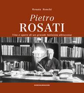 Pietro Rosati. Vita e opere di un grande latinista abruzzese