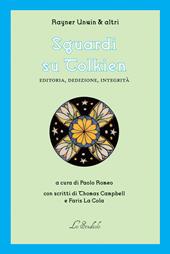 Sguardi su Tolkien. Editoria, dedizione, integrità