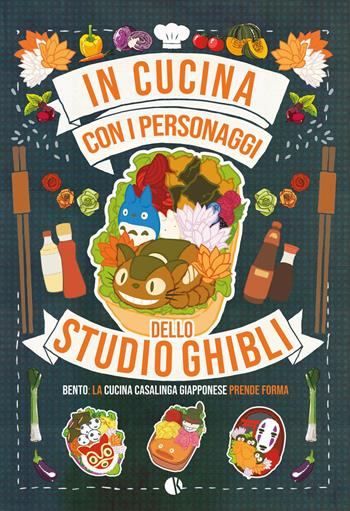 In cucina con i personaggi dello studio Ghibli. Bento: la cucina casalinga giapponese prende forma - Barbara Rossi - Libro Kappalab 2026 | libraccio.click