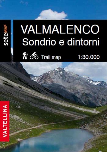 La Valmalenco Sondrio e dintorni. Cartografia escursionistica in scala 1:30.000 della Valmalenco e zona Sondrio e dintorni - SeTe srl Sviluppo e Territorio - Libro SeTeMap 2018 | libraccio.click