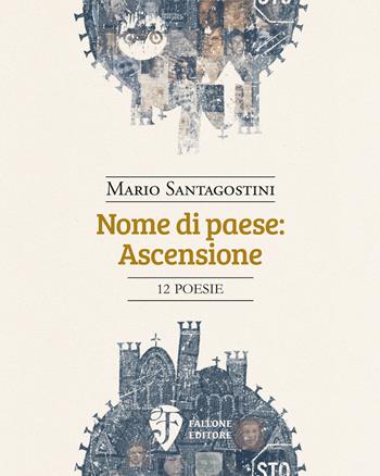 Nome di paese: Ascensione - Mario Santagostini - Libro Fallone Editore 2025, Il Leone alato | libraccio.click