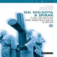 Sul golgota a spirar. Canti penitenziali della settimana santa a Minori  - Libro Squilibri 2018, Archivio tradizioni musicali | libraccio.click