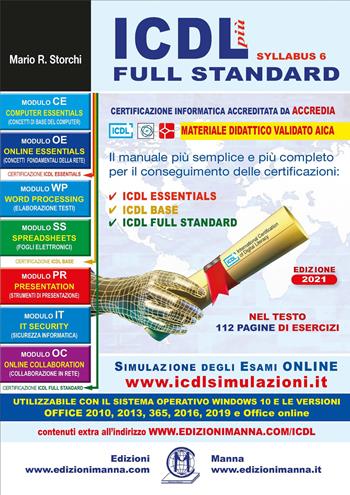 ICDL più Syllabus 6 full standard. Il manuale più semplice e più completo per il conseguimento delle certificazioni: ICDL essentials, ICDL base, ICDL full standard - Mario R. Storchi - Libro Edizioni Manna 2021 | libraccio.click