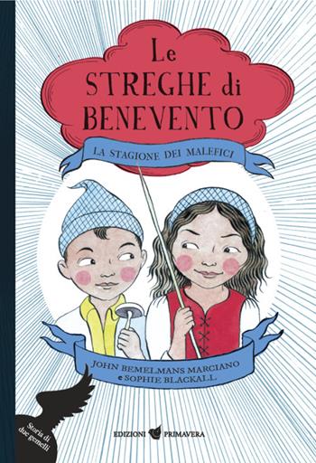 La stagione dei malefici. Le streghe di Benevento - John Bemelmans Marciano, Sophie Blackall - Libro Primavera 2022 | libraccio.click
