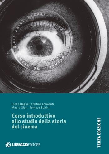 Corso introduttivo allo studio della storia del cinema - Stella Dagna, Cristina Formenti, Mauro Giori - Libro Libraccio Editore 2019 | libraccio.click