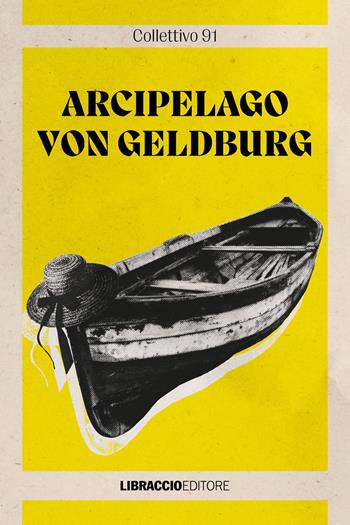 Arcipelago von Geldburg - Collettivo 91 - Libro Libraccio Editore 2026, Agatha | libraccio.click