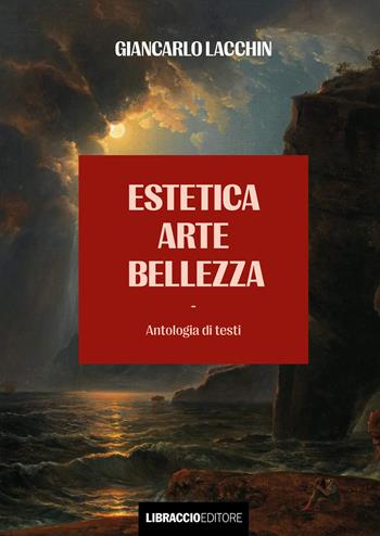 Estetica arte bellezza - Giancarlo Lacchin - Libro Libraccio Editore 2023, Manualistica | libraccio.click