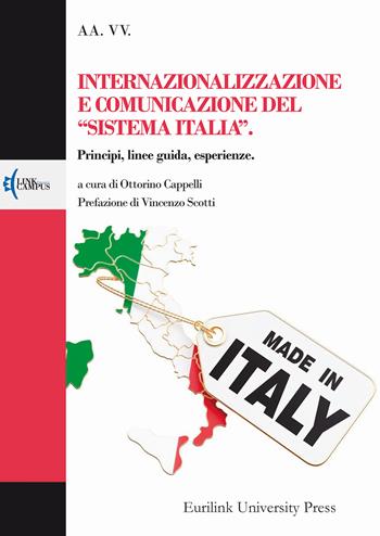 Internazionalizzazione e comunicazione del «sistema Italia». Principi, linee guida, esperienze  - Libro Eurilink University Press 2020, Campus | libraccio.click