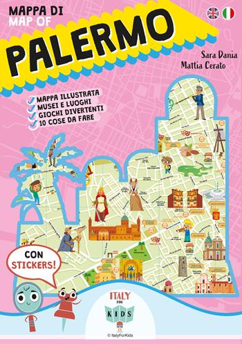 Mappa di Palermo-Map of Palermo. Con adesivi. Ediz. illustrata - Sara Dania, Donata Piva - Libro ItalyForKids 2025 | libraccio.click