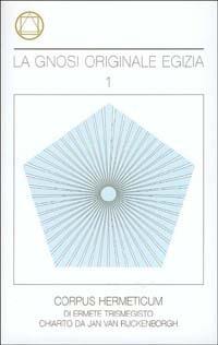 La gnosi originale egizia. Vol. 1 - Jan Van Rijckenborgh, Ermete Trismegisto - Libro Lectorium Rosicrucianum 2003 | libraccio.click